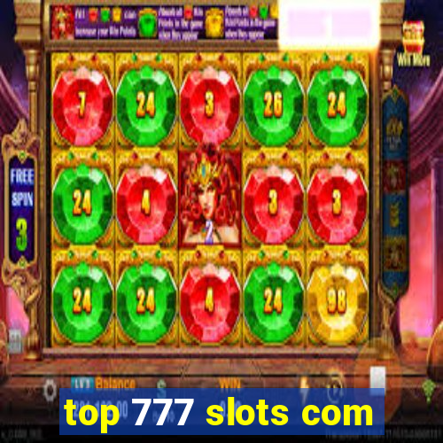 top 777 slots com